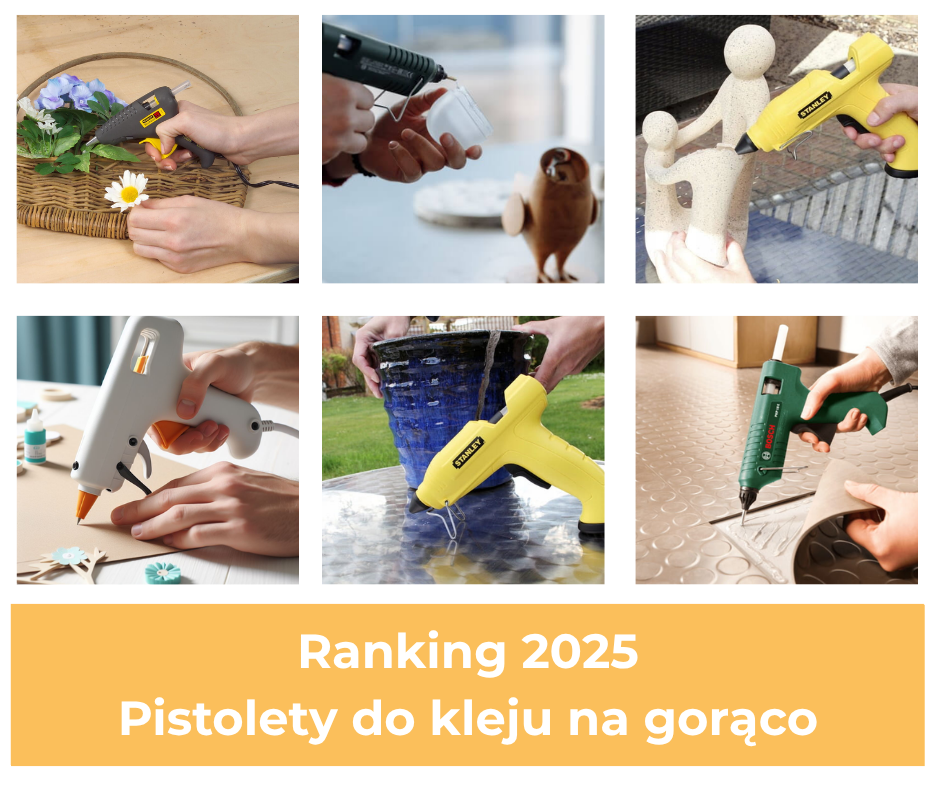 Ranking profesjonalnych pistoletów do kleju na gorąco 2025