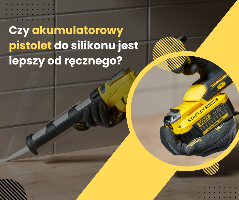 Czy akumulatorowy pistolet do silikonu jest lepszy od ręcznego?