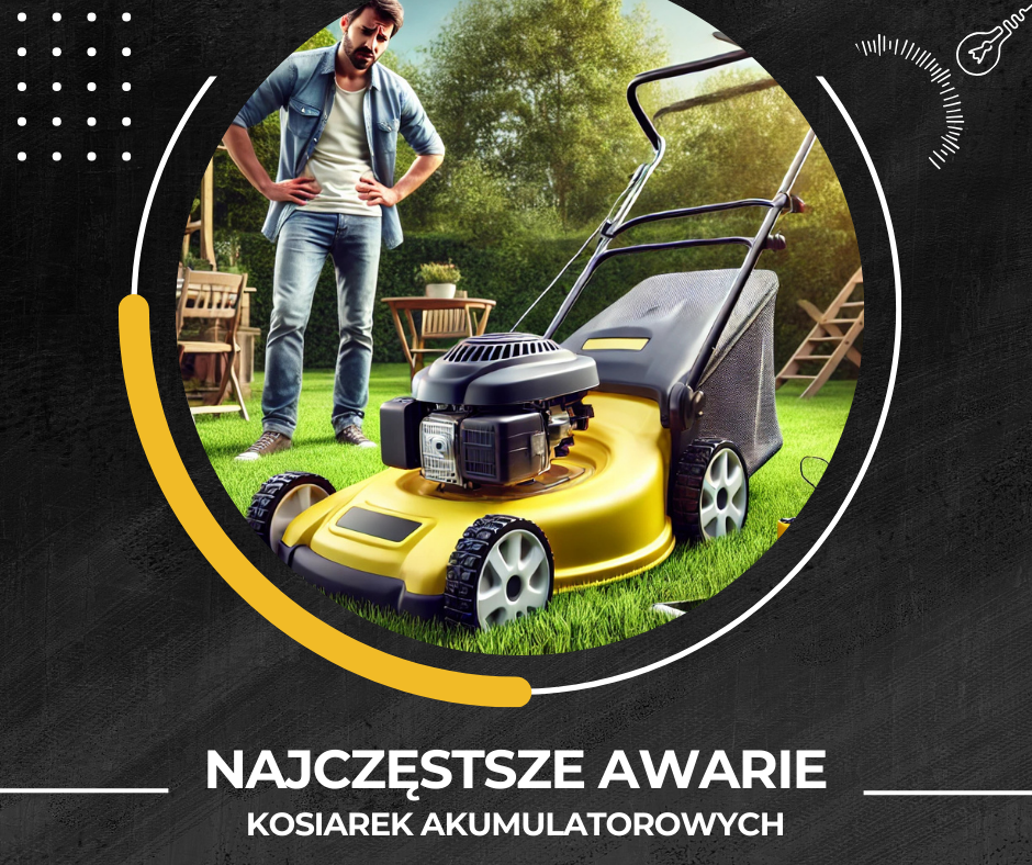 Najczęstsze awarie kosiarek akumulatorowych lub sieciowych