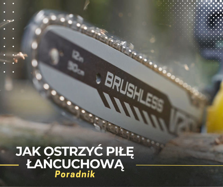 Jak ostrzyć piłę łańcuchową? Poradnik krok po kroku